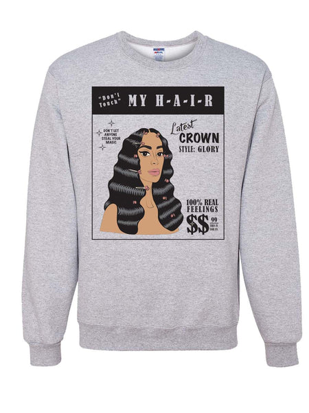 "Don't touch my hair" Sweatshirt