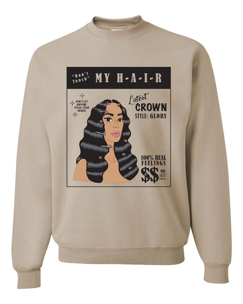 "Don't touch my hair" Sweatshirt